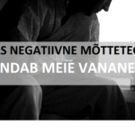 Elu5-kuidas negatiivne mõttetegevus kiirendab meie vananemist