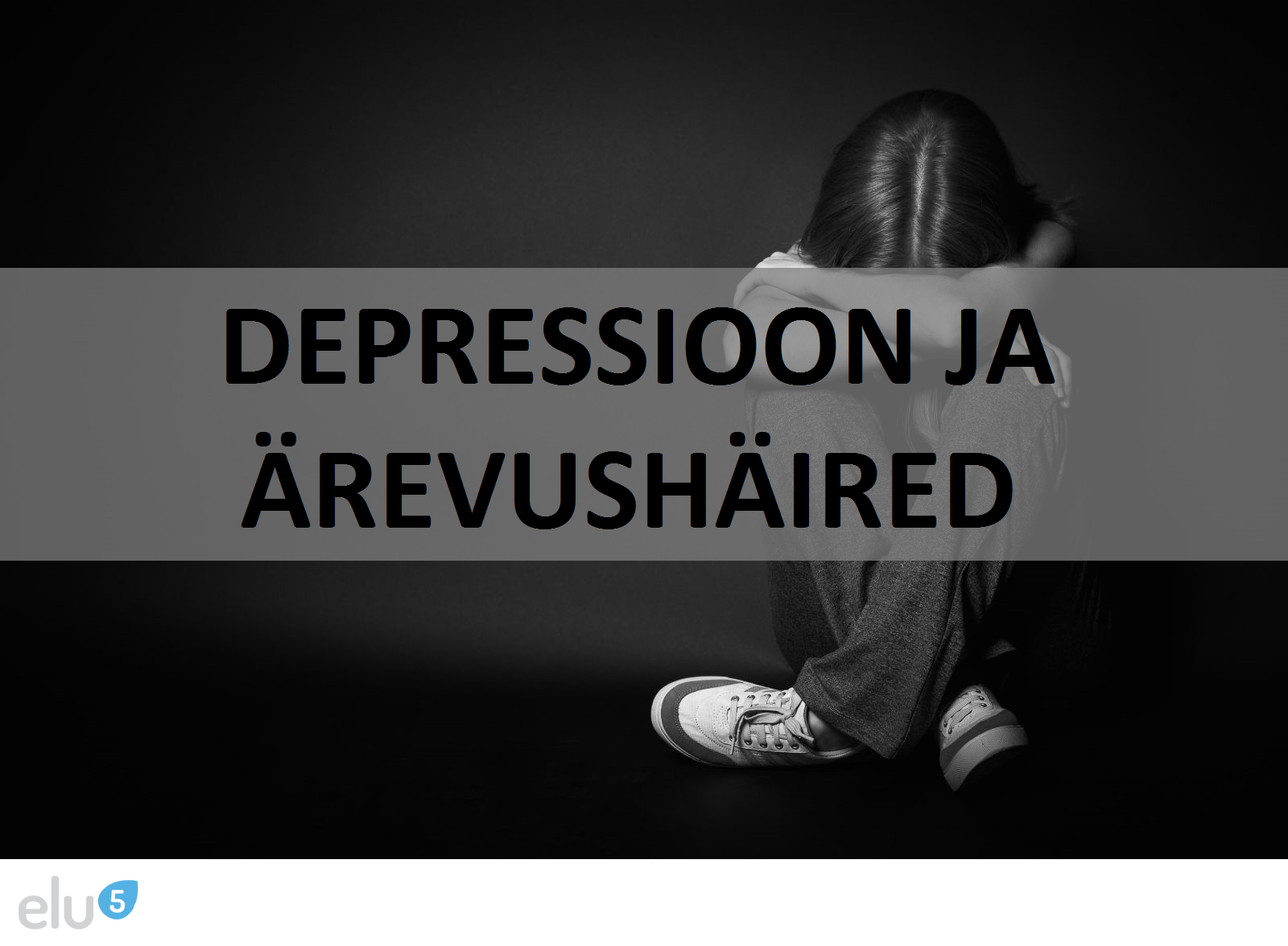 Elu5-Depressioon ja ärevushäired