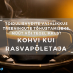 Elu5 – Toidulisandite vajalikkus treeningute tõhustamiseks, müüt või tegelikkus. Kohvi kui rasvapõletaja