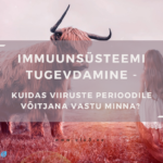 Elu5-Immuunsuse tugevdamine, kuidas viiruste perioodile võitjana vasta minna