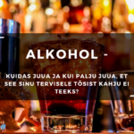 Elu5 – Artikkel – Alkohol, kuidas vältida terviseriske ja kui palju võib seda tarbida?