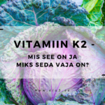 Elu5 – Pealkiri – 2019 (10) Vitamiin K2